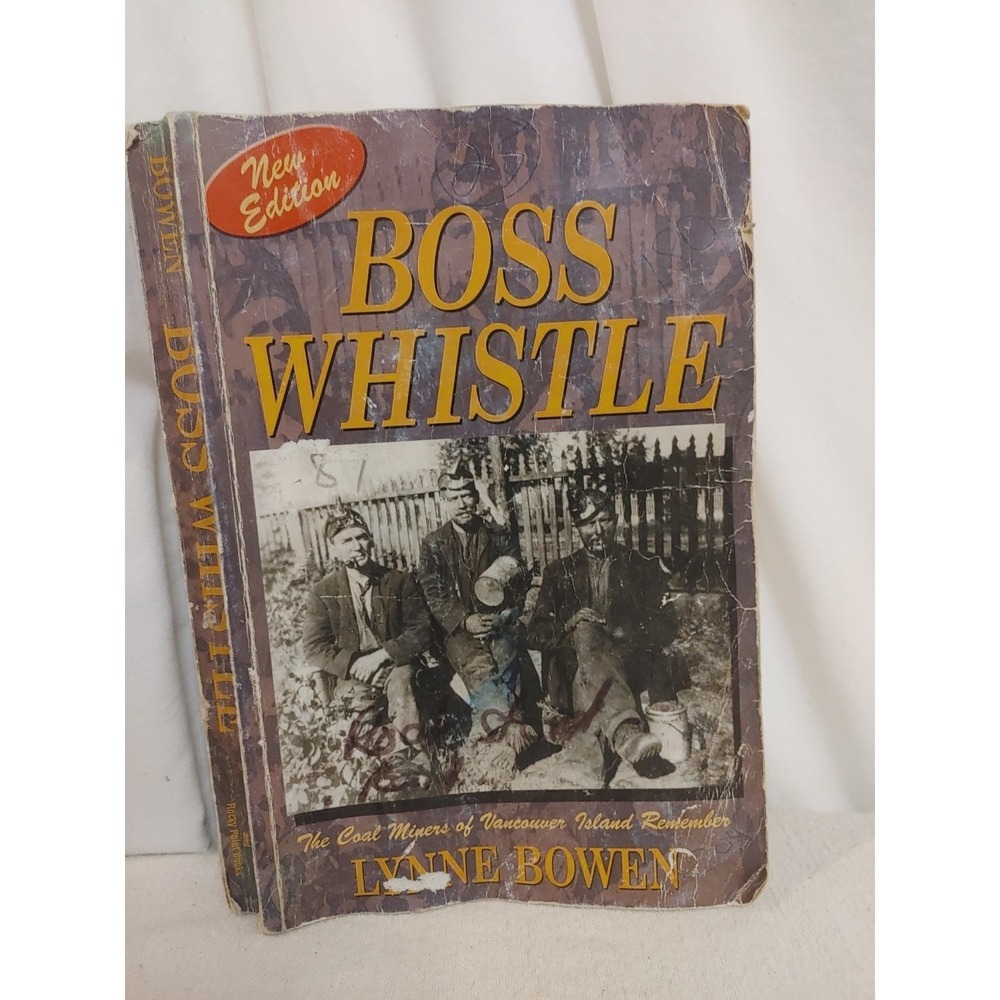 Boss Whistle : The Coal Miners of Vancouver Island Remember by Lynne‎ Bowen...